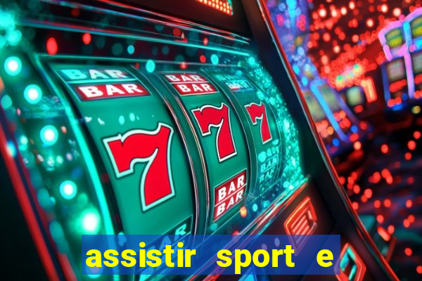 assistir sport e ponte preta
